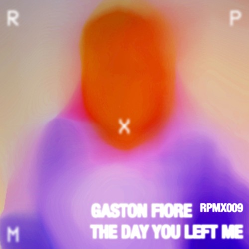 Gaston Fiore - The Day You Left Me (Original Mix)