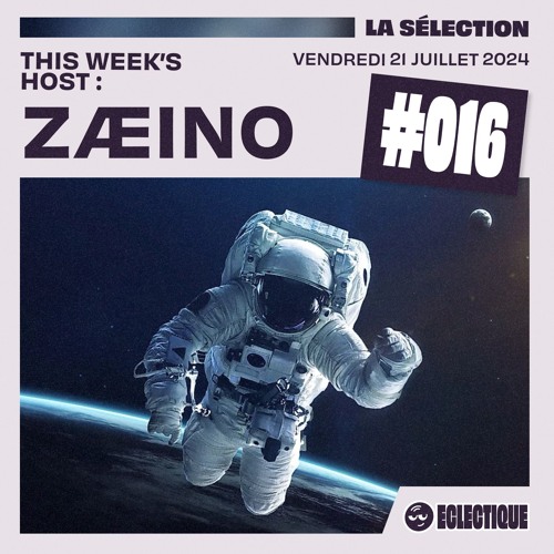 La Sélection #016 - Hosted by ZÆINO