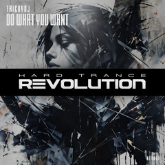 TrickyDJ - Do What You Want [Hard Trance Revolution]