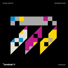 Premiere: Mark Reeve - Generation | Terminal M