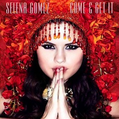 Selena Gomez - Come & Get It [Remake]