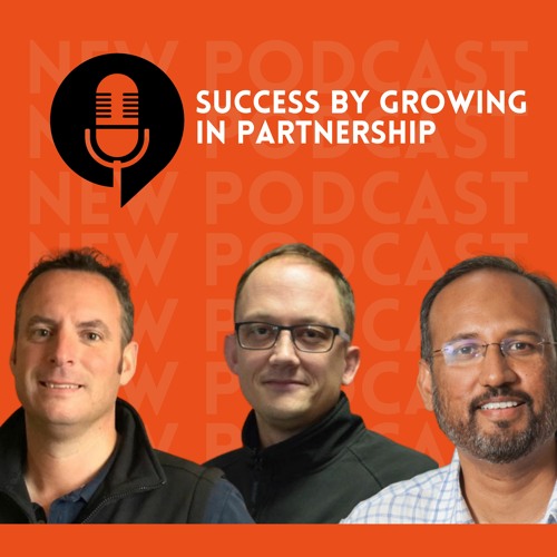 Ep. 11- Success by growing in partnership