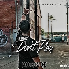 Don't Play (Prod By NokzOne)