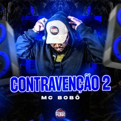 Contravenção 2 - Mc Bobô Especialista