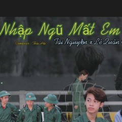 ( Version) Nhập Ngũ Mất Em Tài Nguyễn x Lê Quân Cover.mp3