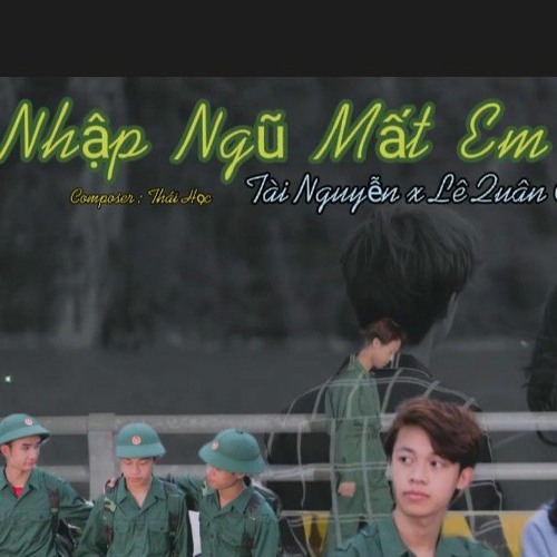 ( Version) Nhập Ngũ Mất Em Tài Nguyễn x Lê Quân Cover.mp3