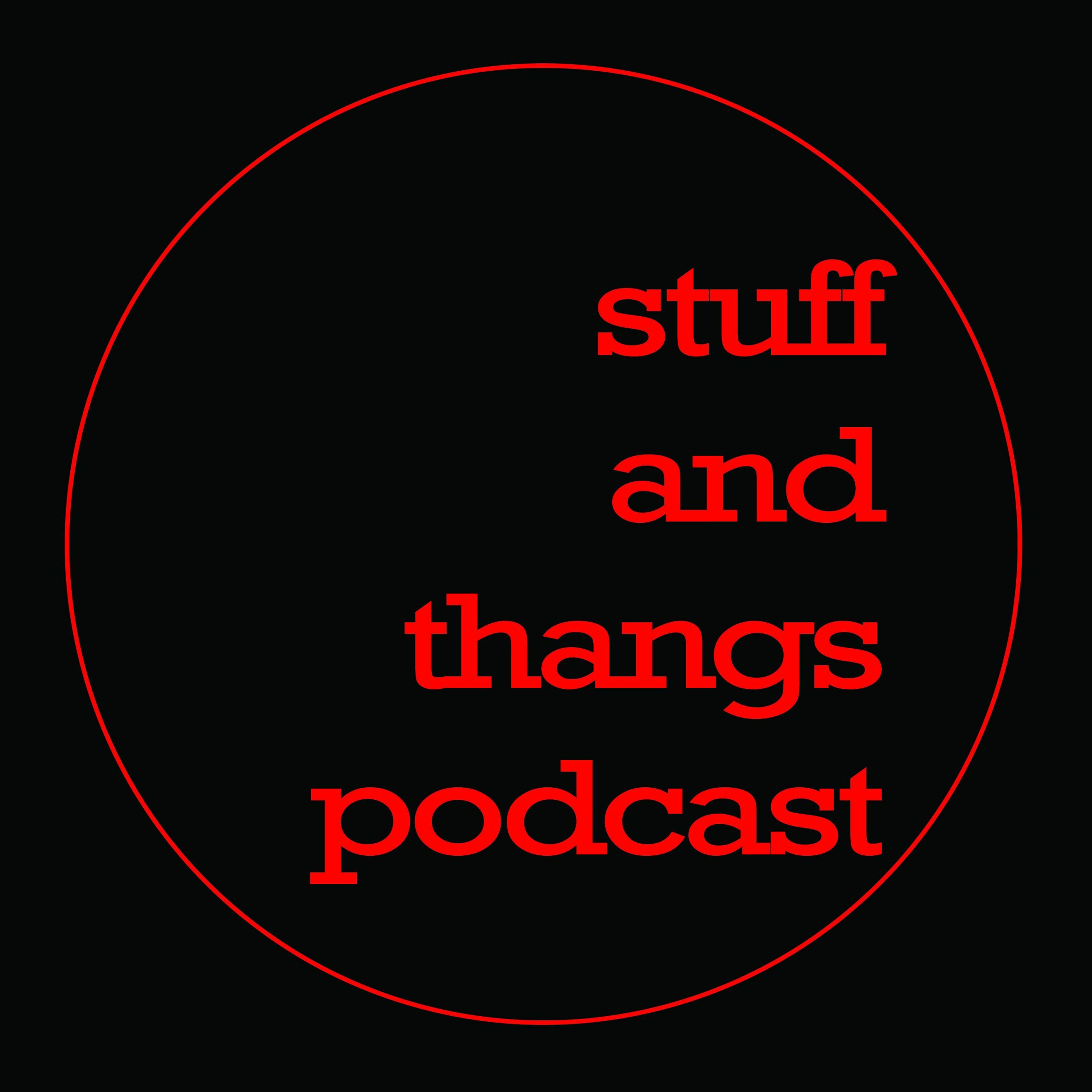 Stuff & Thangs Podcast