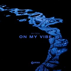 RYTEN - On My Vibe