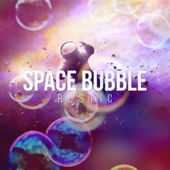 Rustic - Space Bubble (Original Mix)[Free]