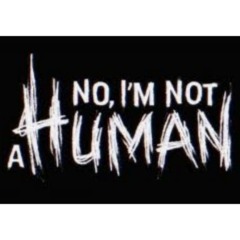 Human I Am Not