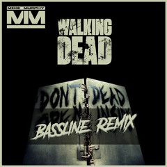 Walking Dead (Bassline Remix)