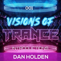 Dan Holden - DJ Mix [Visions Of Trance Introductions 001]