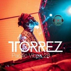 TORREZ - Pacific Vibes 28 (Session) Afro House