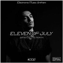 EMA | Artist Of The Month 002 | Eleven Of July