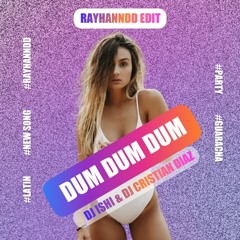 Dum Dum Dum · Dj Ishi · Dj Cristian Diaz (Rayhanndd Edit)