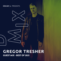 Gregor Tresher Guest Mix #322 - Oscar L Presents - DMiX