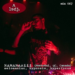 NAMANARiii - LSDJ! Mix 067