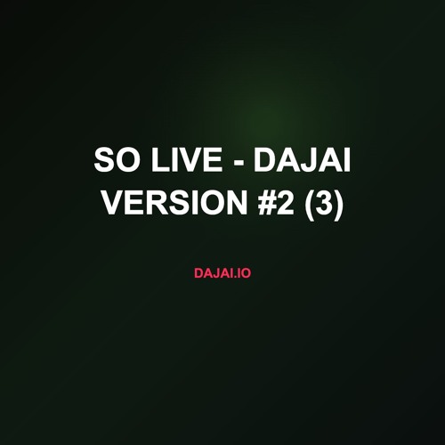 So Live - Dajai Version #2 (3)
