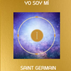 [View] PDF ☑️ CONSCIENCIA YO SOY MÍ (Spanish Edition) by  SAINT GERMAIN AISAAC &  ANG