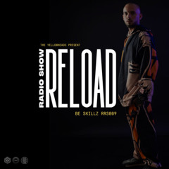 Reload Radio Show 009 - Be Skillz