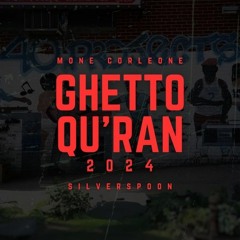 Ghetto Qu'ran 2024 [FEAT. SILVERSPOON]