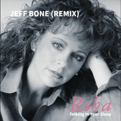 Reba McEntire 'Talking In Your Sleep' - JEFF BONE (2023 Remix)