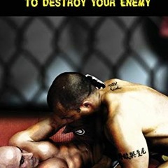 Read ❤️ PDF Ground Fighting Techniques to Destroy Your Enemy: Street Based Ground Fighting, Braz