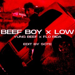 Beef Boy x Low - Yung Beef x Low // Edit by Sote