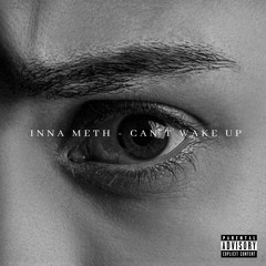 Inna Meth - Can't Wake Up