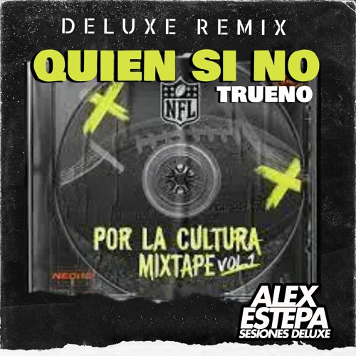 QUIEN SI NO - TRUENO (ALEX ESTEPA EXTENDED EDIT 92)