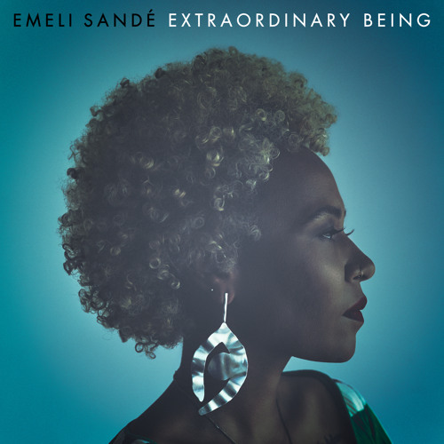Stream Extraordinary Being By Emeli Sandé | Listen Online For Free.