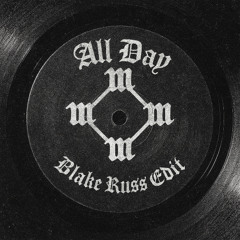 All Day (Blake Russ Edit) [Free Download]
