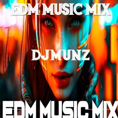 EDM POWER MIX- Bigroom  & Electro House Party Music DJMUNZ