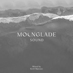 MOONGLADE SOUND w/ Kirill Matveev - 27.06.25
