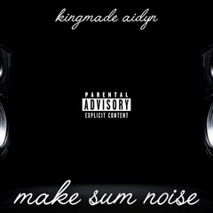 make sum noise