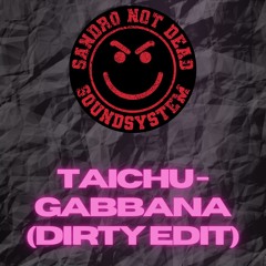 GABBANA DIRTY EDIT - TAICHU