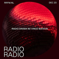 RRFM • Radio Drama w/ Vince Watson • 20-12-23
