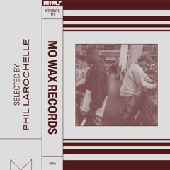 Tribute to MO' WAX RECORDS - Selected by Phil Larochelle