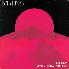 Lovin' (Eric Hilton Trust A Thief Remix)