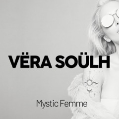 VËRA SOÜLH - Mystic Femme elec