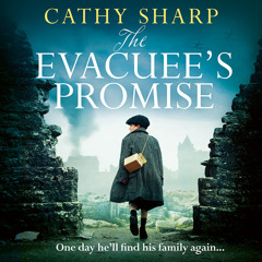 The Evacuee’s Promise, By Cathy Sharp, Read by Antonia Beamish