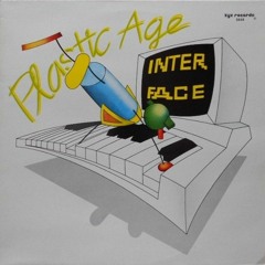 Interface - Plastic Age (Original Version)