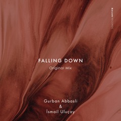 Gurban Abbasli & Ismail Ulucay - Falling Down