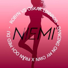 Dancing On My Own / Från Och Med Du (Niemi Mashup)