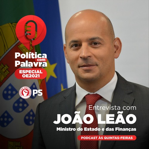 Politica Com Palavra Especial Oe2021 Com Joao Leao By Partido Socialista