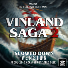 Paradox (From "Vinland Saga 2") (Slowed Down Version)