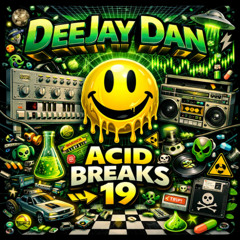 DeeJay Dan - Acid Breaks 19 [2026]: 303 | Breakbeat | Acid | Breaks #acidbreaks #deejaydan #breakbeat