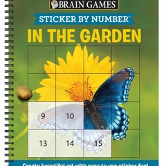 Download PDF Brain Games - Sticker by Number: In the Garden (Easy - Square