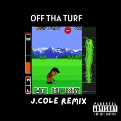 OFF THA TURF X J.COLE remix