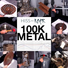 HISSandaROAR 100K METAL Preview 01A SINK